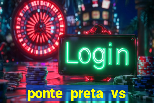 ponte preta vs vila nova