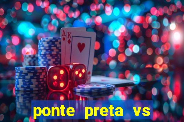 ponte preta vs vila nova