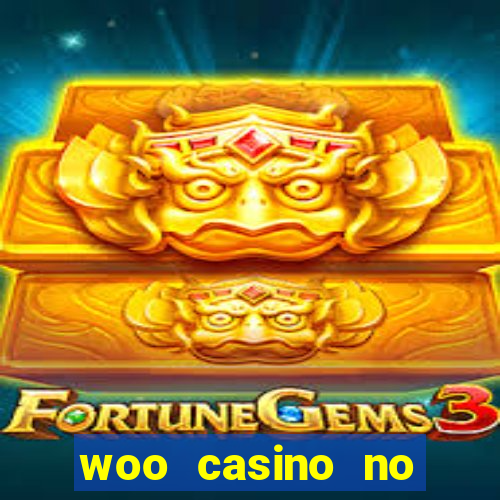 woo casino no deposit bonus 2023