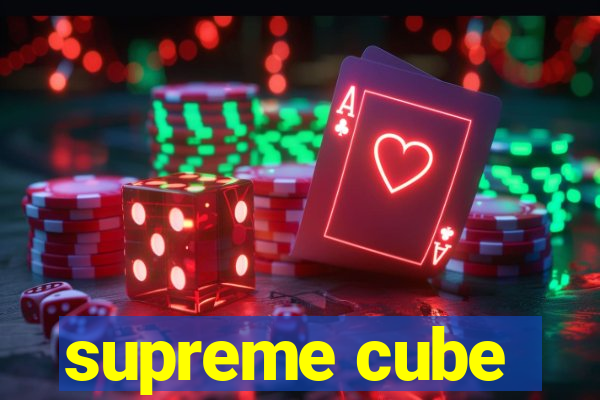 supreme cube