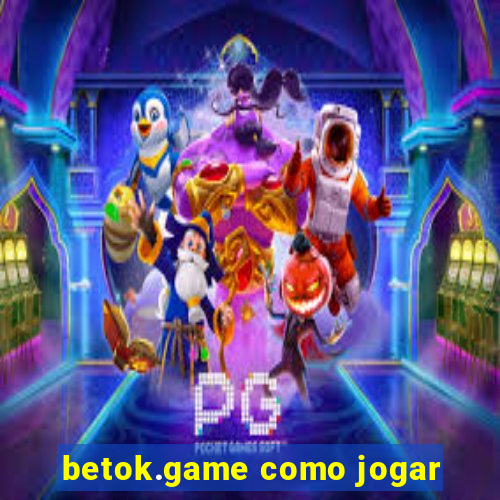 betok.game como jogar