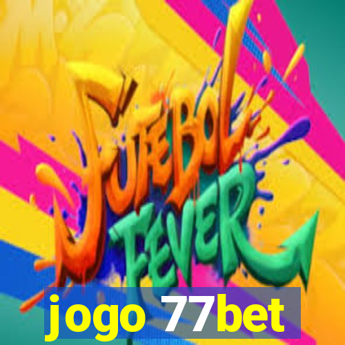 jogo 77bet