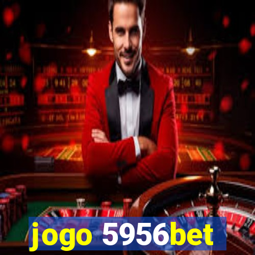 jogo 5956bet