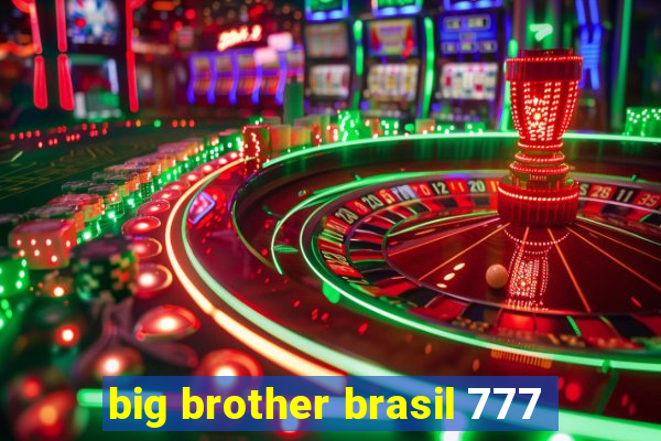 big brother brasil 777