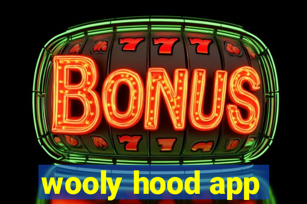 wooly hood app