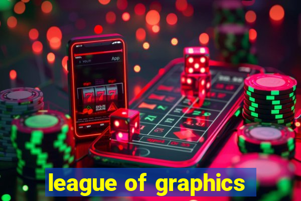 league of graphics