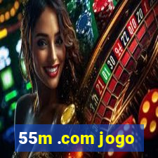 55m .com jogo