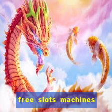 free slots machines with bonuses