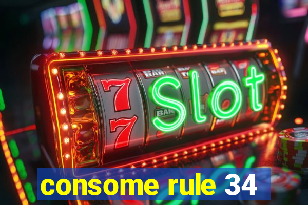 consome rule 34