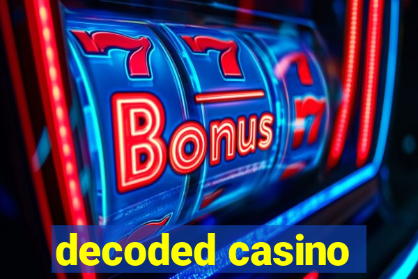 decoded casino