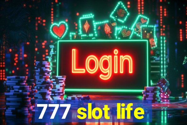 777 slot life