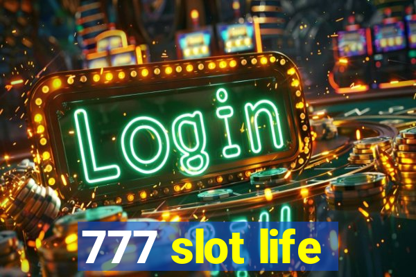 777 slot life