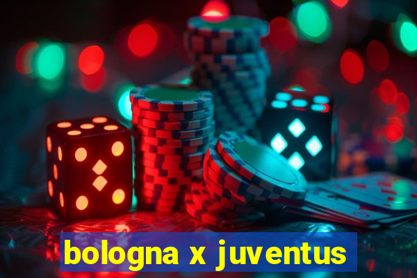 bologna x juventus