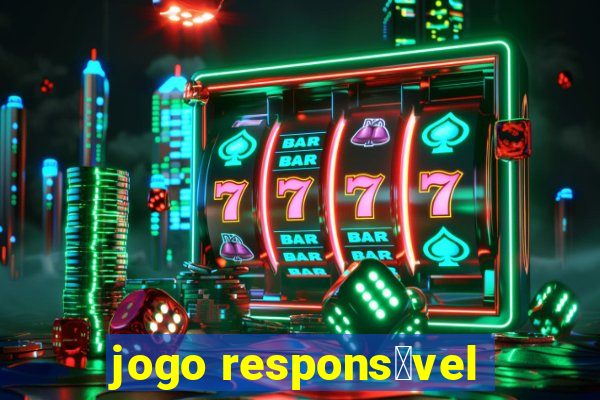 jogo respons谩vel