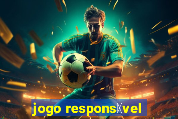 jogo respons谩vel