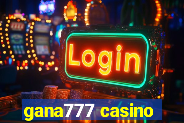 gana777 casino