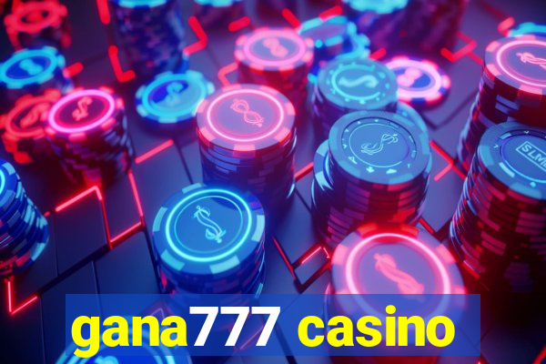 gana777 casino