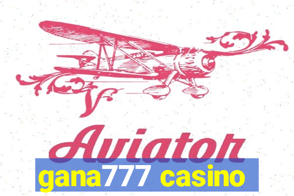 gana777 casino