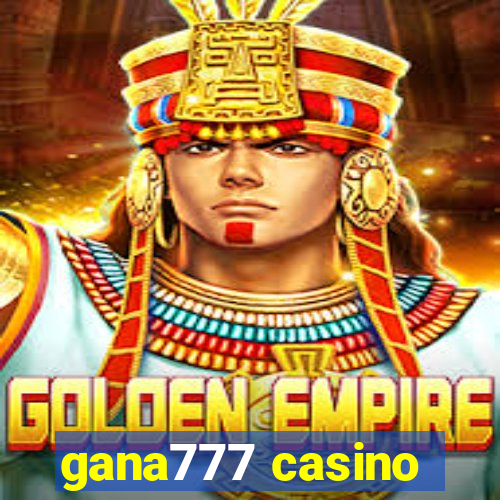 gana777 casino