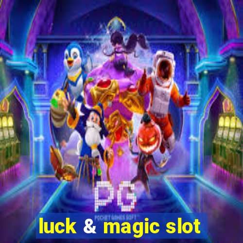 luck & magic slot