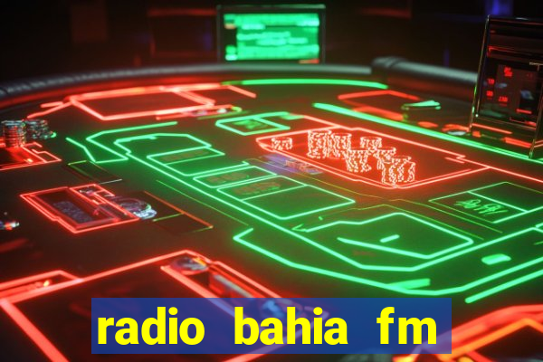 radio bahia fm 88.7 ao vivo ouvir