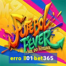 erro ll01 bet365