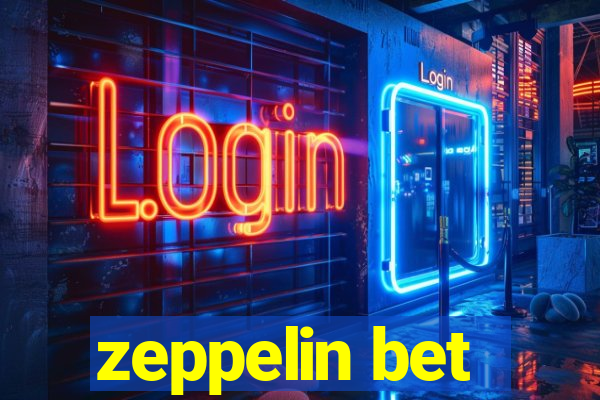 zeppelin bet