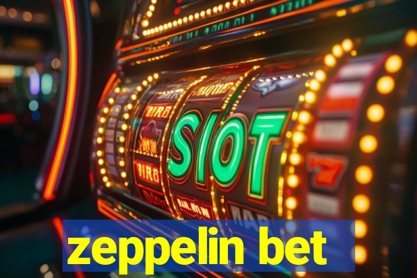 zeppelin bet