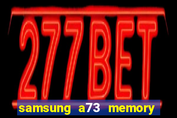 samsung a73 memory card slot