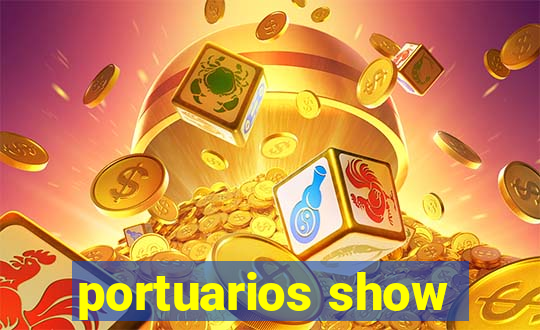 portuarios show