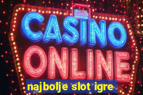 najbolje slot igre