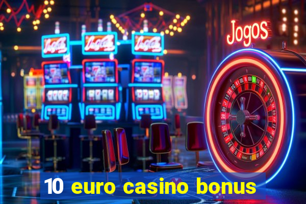 10 euro casino bonus