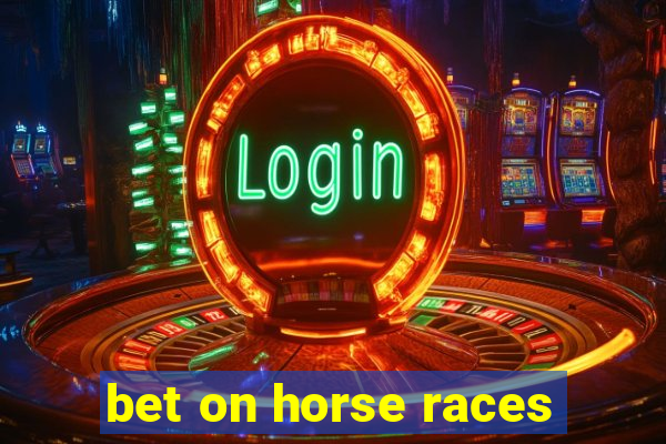 bet on horse races