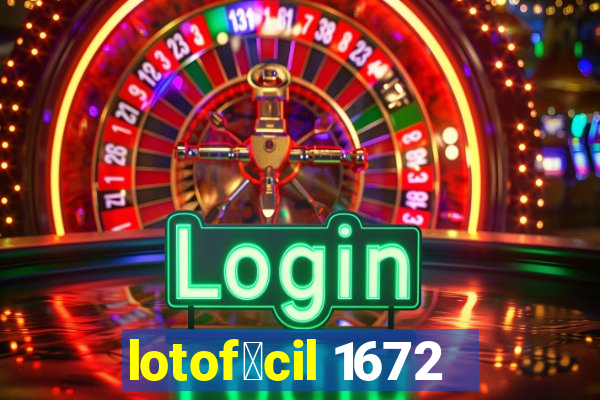 lotof谩cil 1672