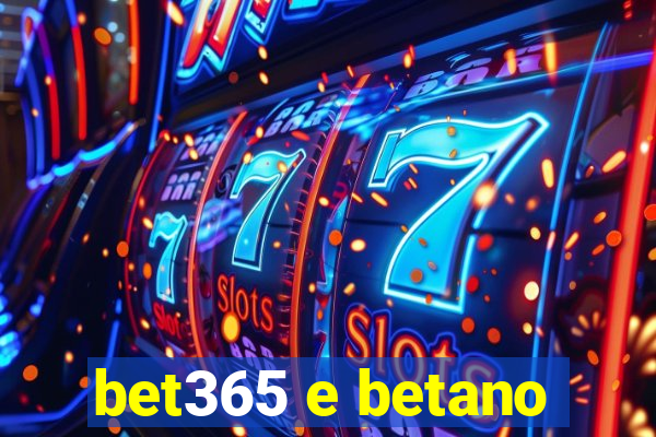 bet365 e betano