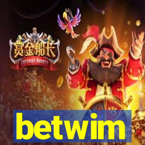 betwim