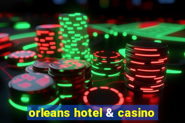 orleans hotel & casino