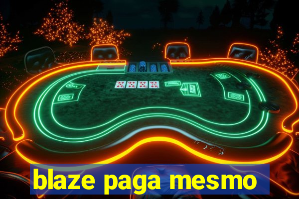 blaze paga mesmo