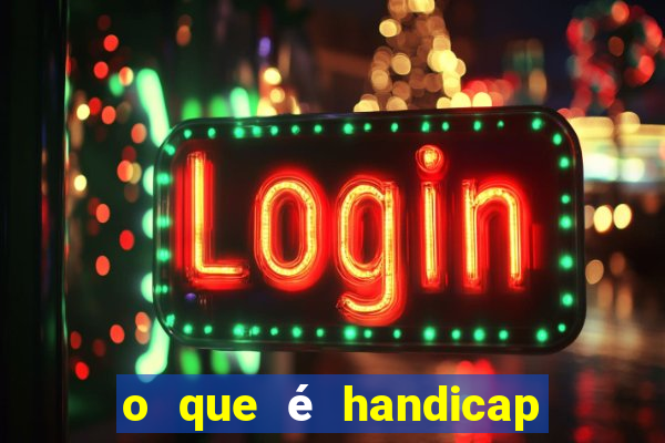 o que é handicap nas apostas