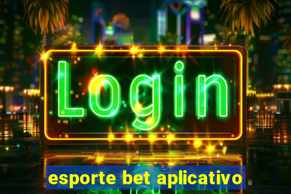 esporte bet aplicativo