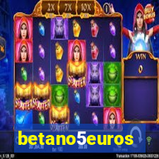 betano5euros