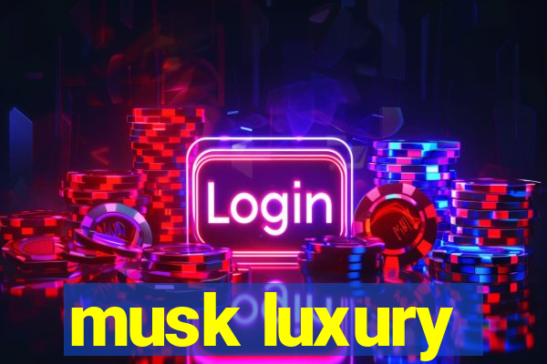 musk luxury