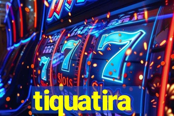 tiquatira