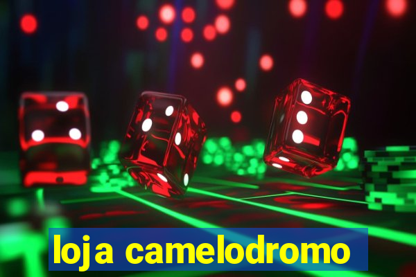 loja camelodromo