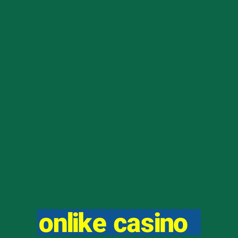 onlike casino