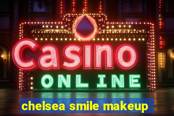 chelsea smile makeup