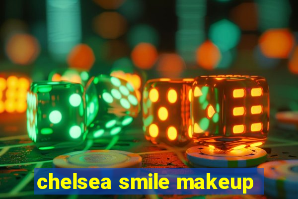 chelsea smile makeup