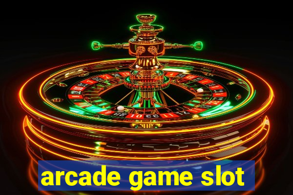 arcade game slot