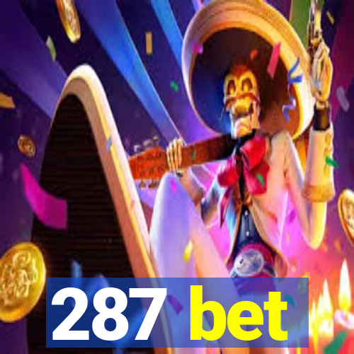 287 bet