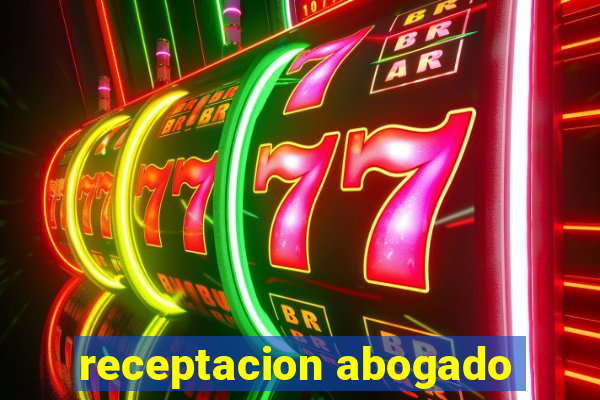 receptacion abogado